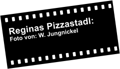 Reginas Pizzastadl: Foto von: W. Jungnickel